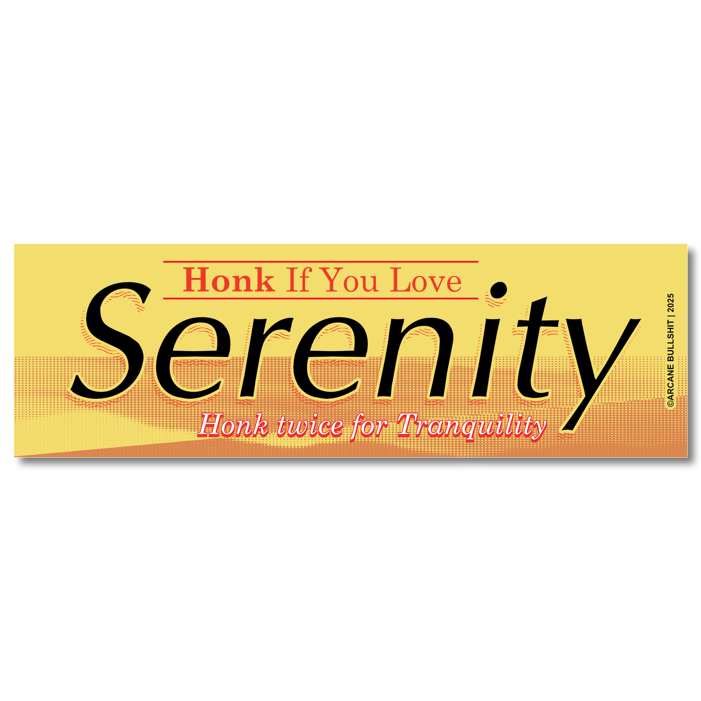 Honk If You Love Serenity Bumper Sticker