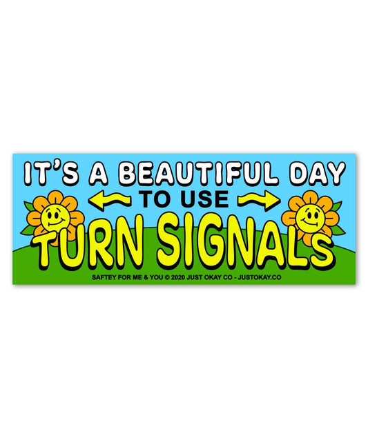 Beautiful Day To Use Turn Signals Bumper Sticker