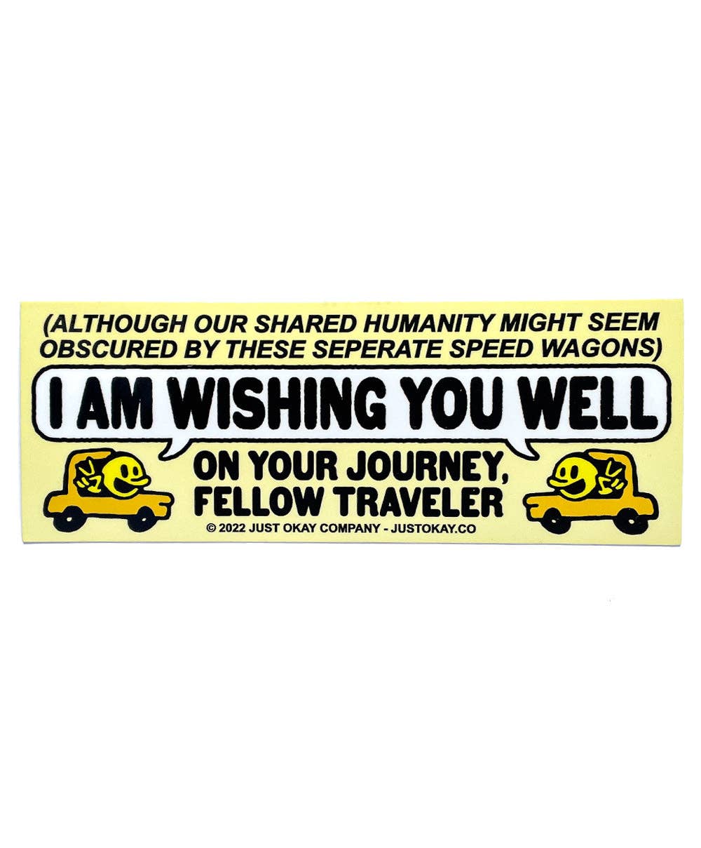 I Am Wishing You Well Bumper Sticker