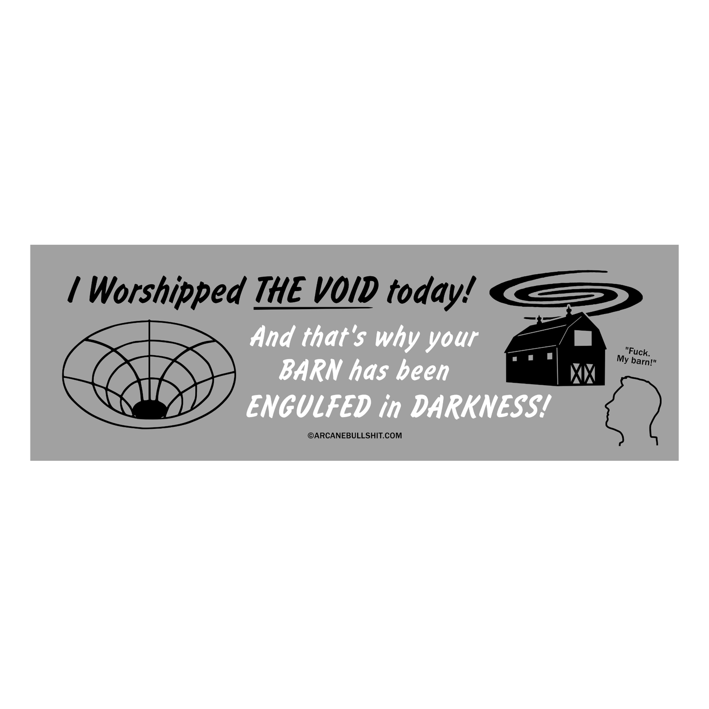 I Worshipped The Void Today Bumper Sticker