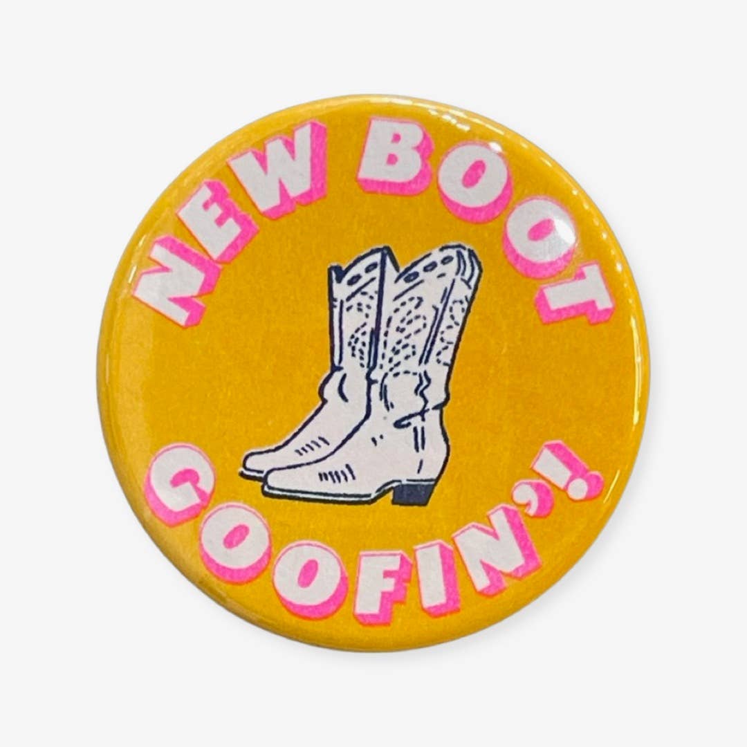 New Boot Goofin' 1¾" Button