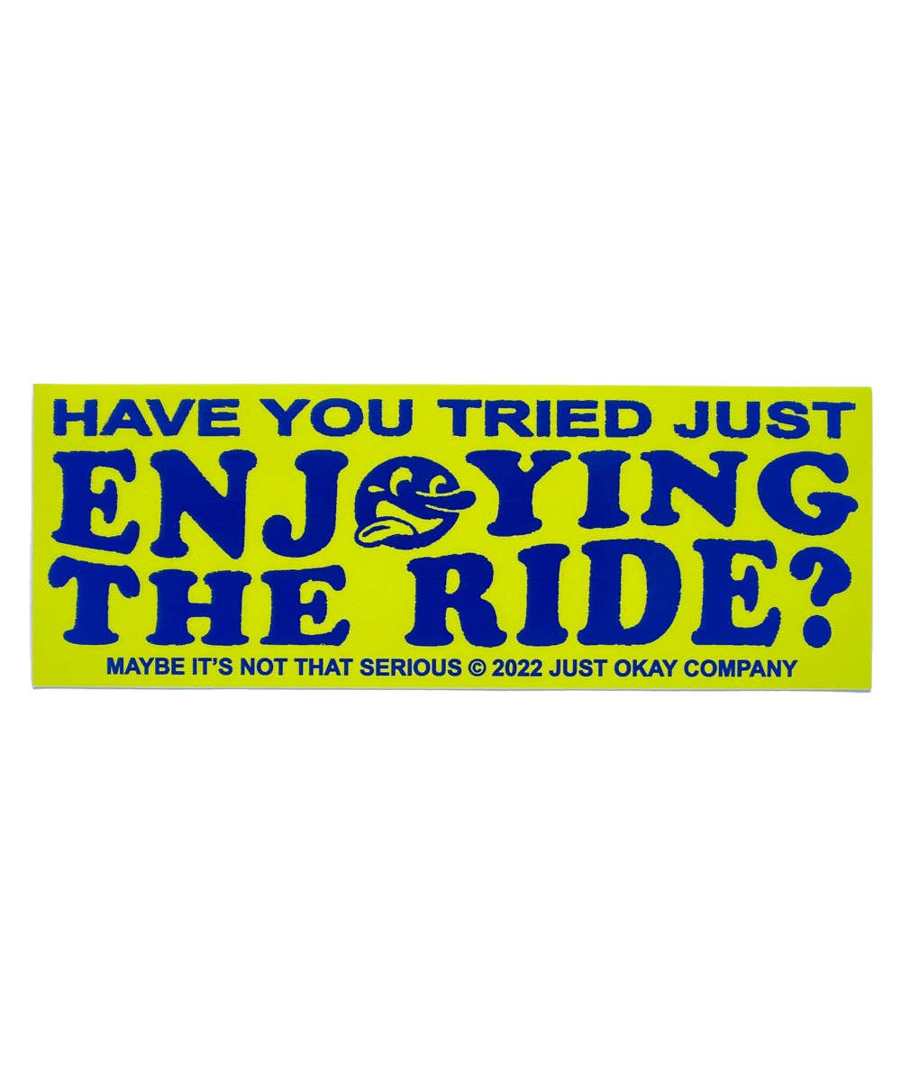 Enjoying The Ride Bumper Sticker