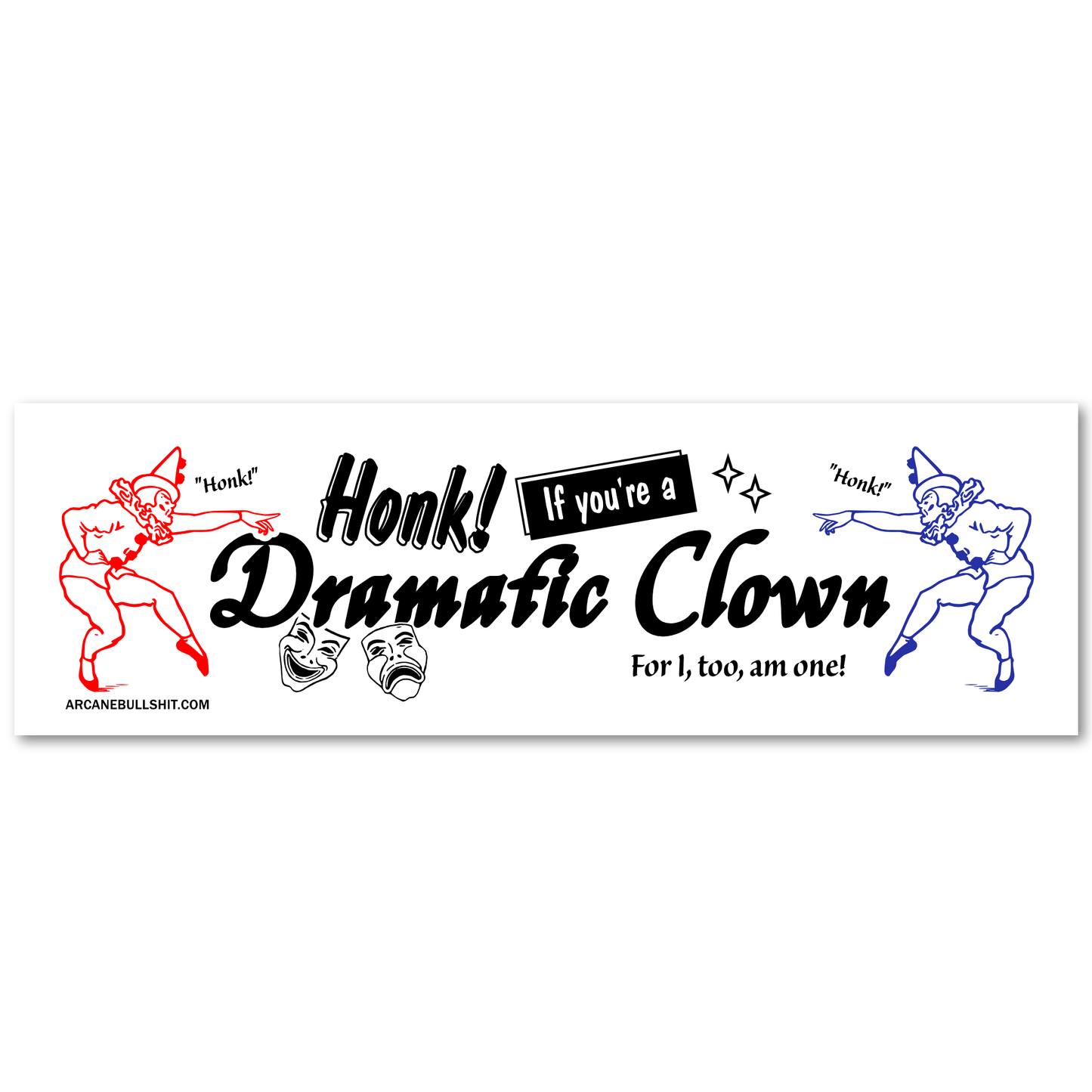 Honk If You're A Dramatic Clown Bumper Sticker