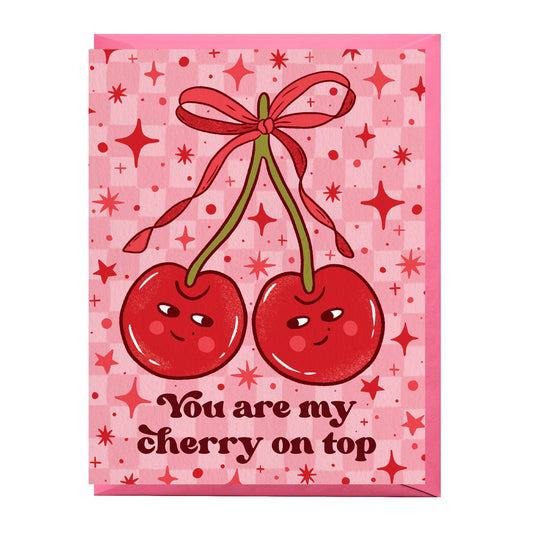 You Are My Cherry On Top Card