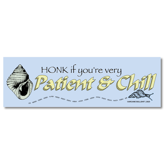 Honk If You're Very Patient and Chill Bumper Sticker
