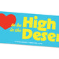 High In The Desert Bumper Sticker