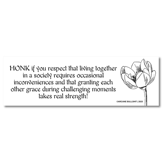 Honk If You Respect Living Together In A Society Bumper Sticker