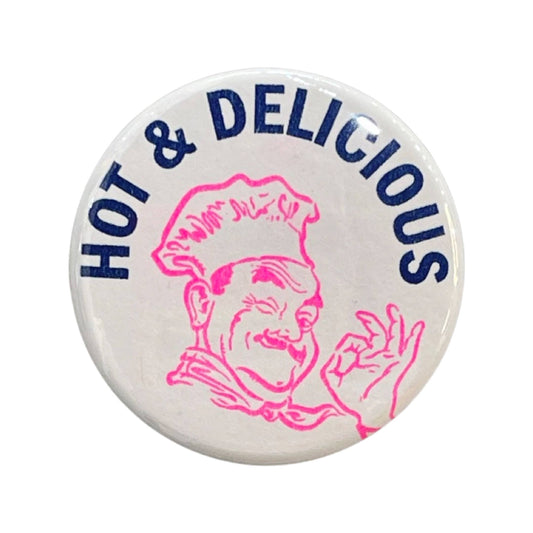 Hot & Delicious 1¾" Button