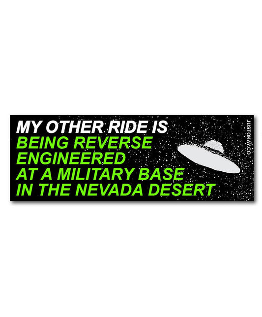 My Other Ride Is A Reverse Engineered UFO Bumper Sticker