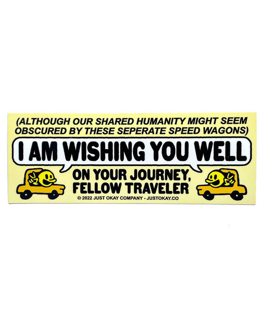 I Am Wishing You Well Bumper Sticker