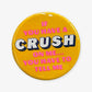 If You Have A Crush On Me 1¾" Button