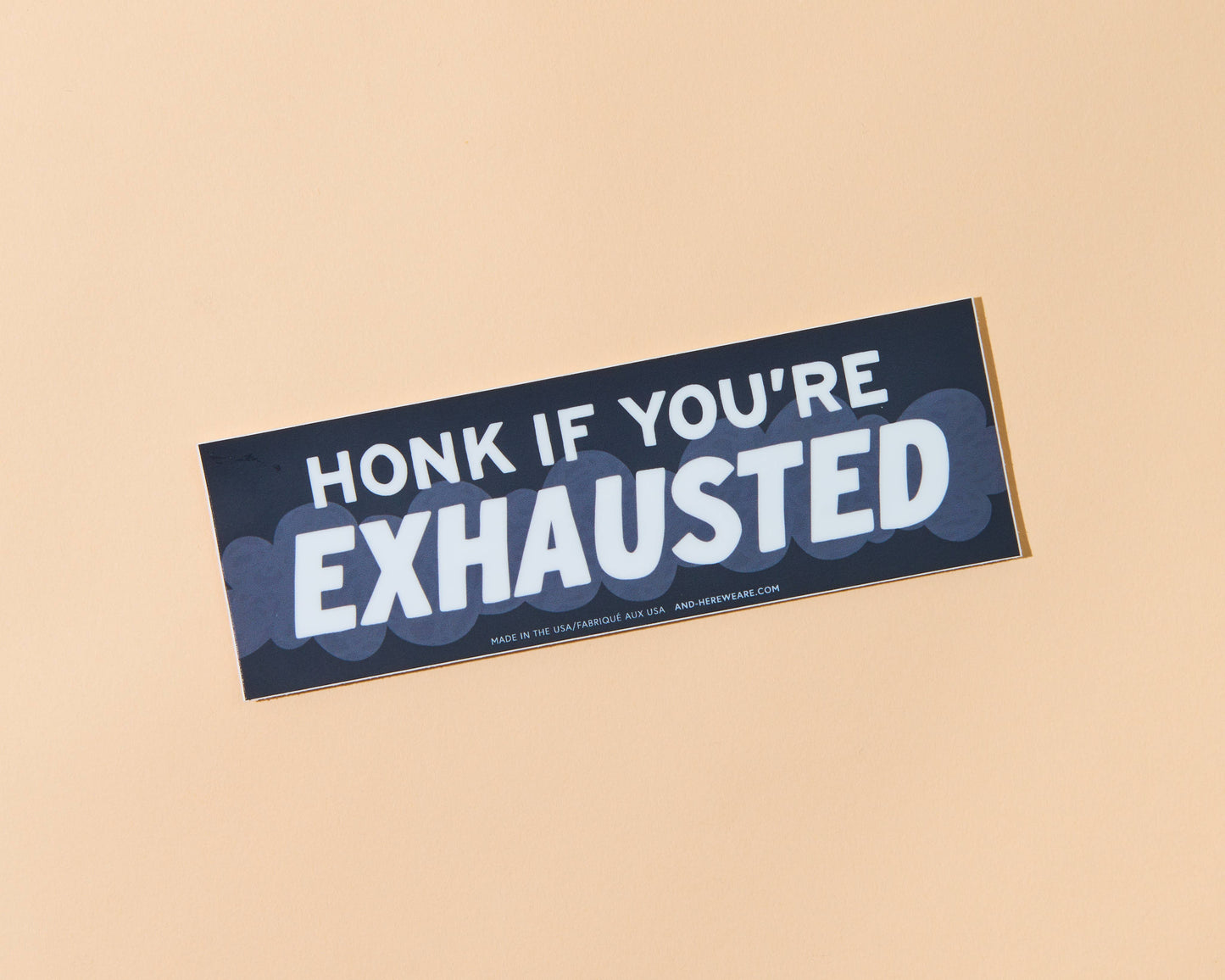 Honk If You're Exhausted Removable Bumper Sticker