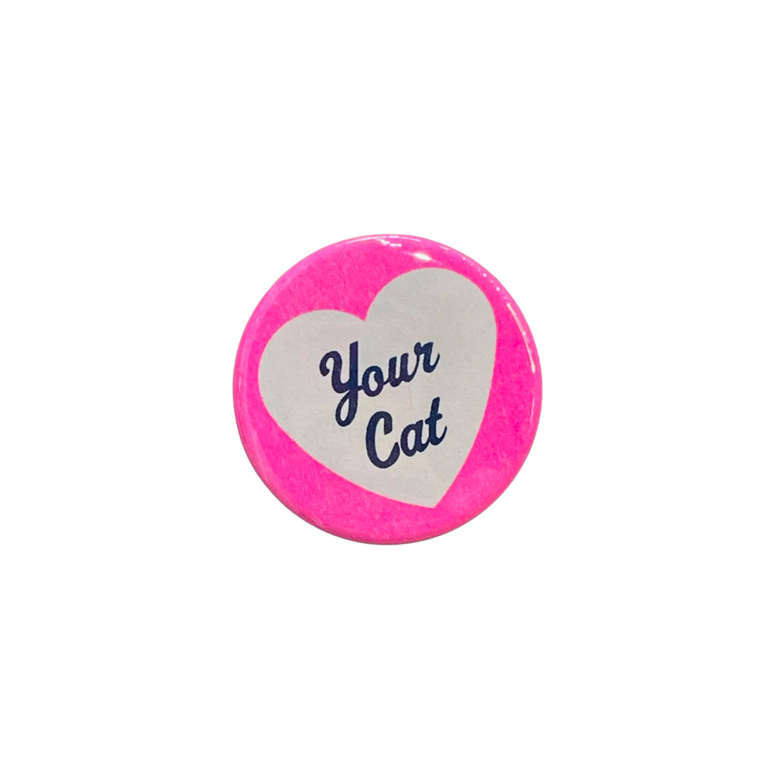 I ♡ Your Cat 1¾" Button