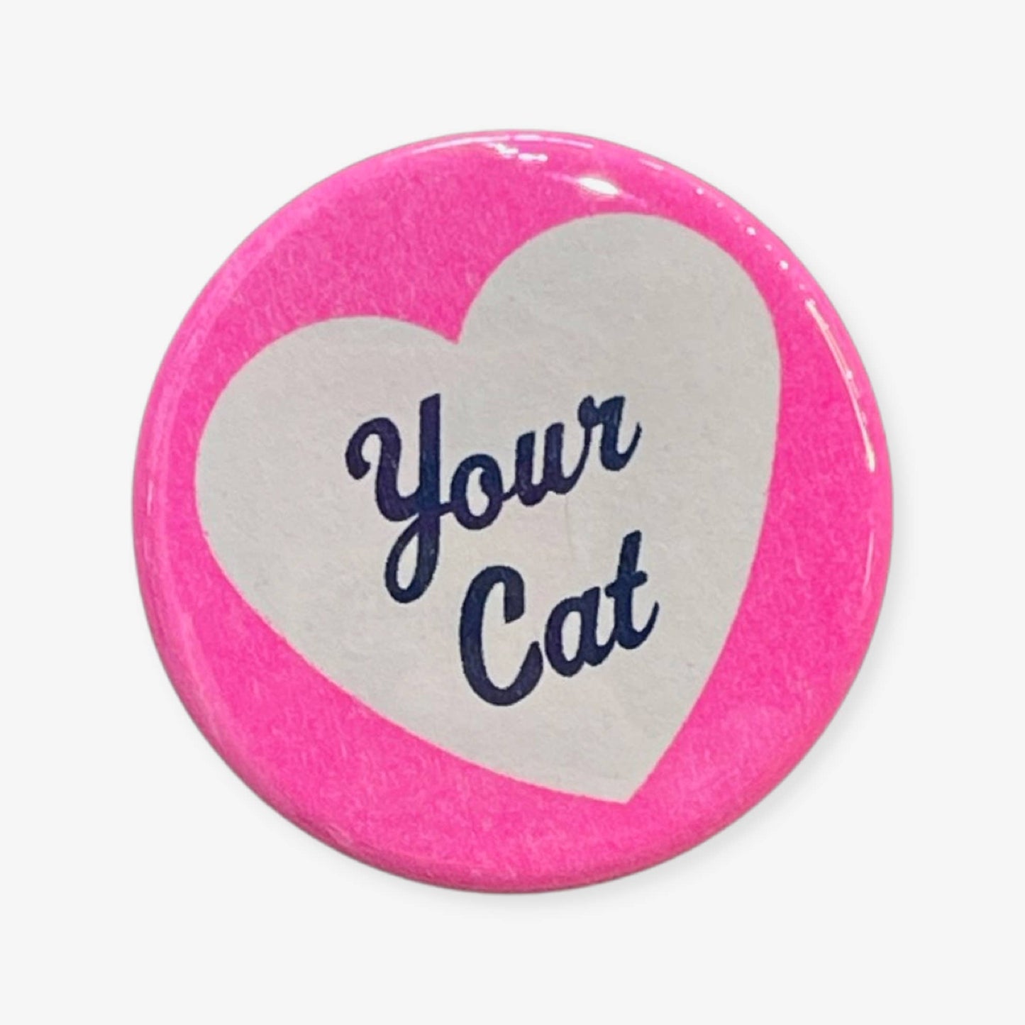 I ♡ Your Cat 1¾" Button