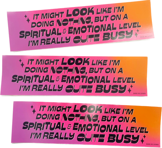 Spiritually & Emotionally Busy Bumper Sticker